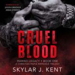 Cruel Blood, Skylar J. Kent