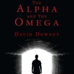 The Alpha And The Omega, David Downey