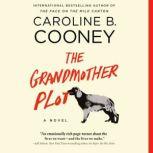The Grandmother Plot A Novel, Caroline B. Cooney