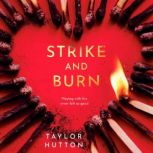 Strike and Burn, Taylor Hutton