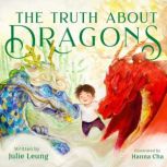 The Truth About Dragons, Julie Leung