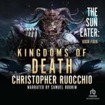 Kingdoms of Death, Christopher Ruocchio