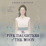 The Five Daughters of the Moon, Leena Likitalo