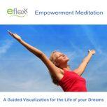 The Eflexx Empowerment Meditation, Mike Angulo