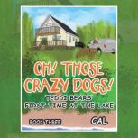 Oh! Those Crazy Dogs!, CAL