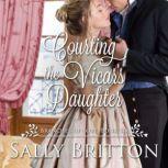 Courting the Vicars Daughter, Sally Britton