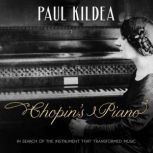 Chopins Piano, Paul Kildea