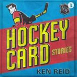Hockey Card Stories Booktrack Editio..., Ken Reid
