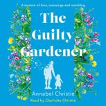 The Guilty Gardener, Annabel Christie
