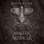 Master Artificer, Justin Travis Call