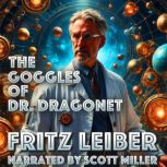 The Goggles of Dr. Dragonet, Fritz Leiber