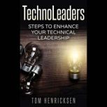 TechnoLeaders Steps to Enhance Your ..., Tom Henricksen