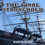 The Final Stronghold, Martin Hicks