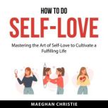 How to Do SelfLove, Maeghan Christie