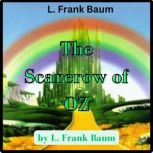 L. Frank Baum The Scarecrow of OZ, L. Frank Baum