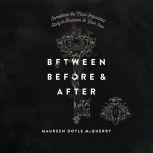 Between Before and After, Maureen Doyle McQuerry