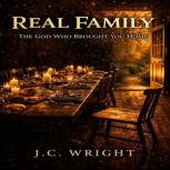 Real Family, J.C. Wright