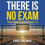 There Is No Exam, Eric Salinas