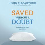 Saved Without a Doubt, John MacArthur