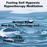 Fasting Self Hypnosis Hypnotherapy Me..., Key Guy Technology LLC