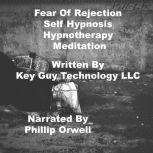 Fear Of Rejection Self Hypnosis Hypno..., Key Guy Technology LLC