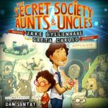 The Secret Society of Aunts  Uncles, Jake Gyllenhaal