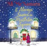 It Always Snows on Mistletoe Square, Ali McNamara