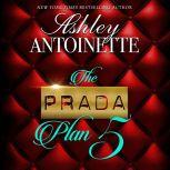 The Prada Plan 5, Ashley Antoinette