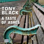 A Taste of Ashes, Tony Black