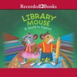 Library Mouse A Friend's Tale, Daniel Kirk
