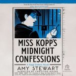 Miss Kopps Midnight Confessions, Amy Stewart