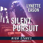 A Silent Pursuit, Lynette Eason