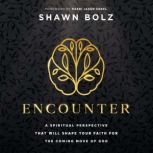 Encounter, Shawn Bolz