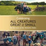 Celebrating All Creatures Great and S..., All Creatures Great And Small