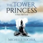 The Tower Princess, Michelle Tocher