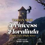Princess Floralinda and the Forty-Flight Tower, Tamsyn Muir