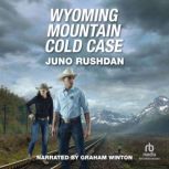 Wyoming Mountain Cold Case, Juno Rushdan