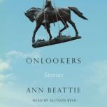 Onlookers, Ann Beattie