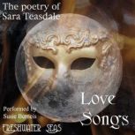 Love Songs Poetry of Sara Teasdale, Sara Teasdale