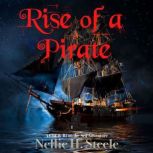 Rise of a Pirate, Nellie H. Steele