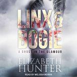 A Ghost in the Glamour A Linx & Bogie Story, Elizabeth Hunter
