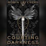 Courting Darkness, Robin LaFevers