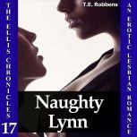 Naughty Lynn: An Erotic Lesbian Romance (The Ellis Chronicles - book 17), T.E. Robbens
