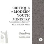 Critique of Modern Youth Ministry, Chris Schlect