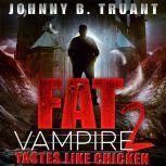 Fat Vampire 2 Tastes Like Chicken, Johnny B. Truant