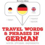 Travel words and phrases in German, J. M. Gardner