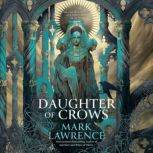 Daughter of Crows, Mark Lawrence