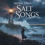 Salt Songs, Fredric  Tenley