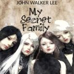 My Secret Family, John Walker Lee