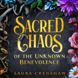 Sacred Chaos of the Unknown Benevolen..., Laura Crenshaw